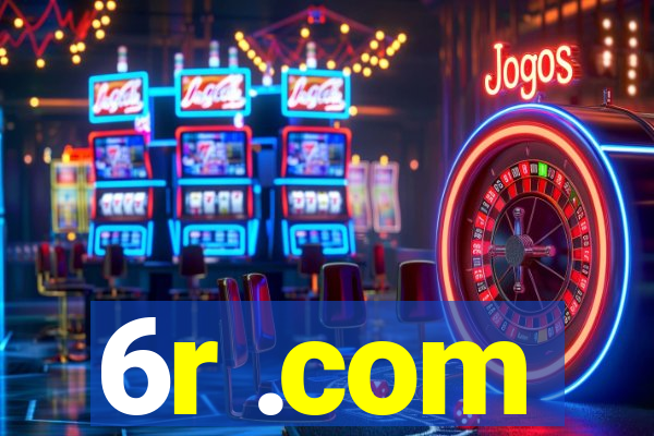 6r .com